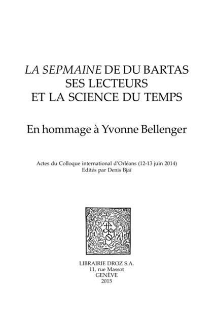 La Sepmaine de Du Bartas, ses lecteurs et la science du temps