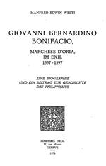 Giovanni Bernardino Bonifacio, marchese d’Oria, im Exil, 1557-1597 : eine Biographie und ein Beitrag zur Geschichte des Philippismus