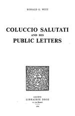 Coluccio Salutati and his Public Letters