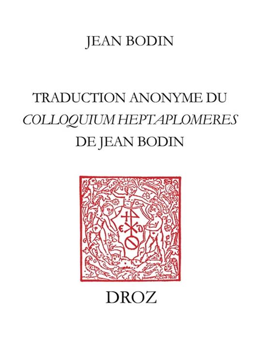 Colloque entre sept scavans qui sont de differens sentimens : des secrets cachez des choses relevées