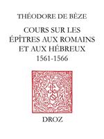 Cours sur les épîtres aux Romains et aux Hébreux : 1564-1566