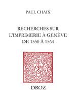 Recherches sur l’imprimerie à Genève de 1550 à 1564