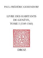 Livre des habitants de Genève. T. I, 1549-1560