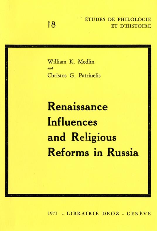 Renaissance Influences and Religious Reforms in Russia : Western and Post-Byzantine Impacts on Culture and Education (16th-17th Centuries)
