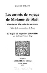 Les Carnets de voyage de Madame de Staël : Contribution à la Genèse de ses œuvres / Préface de la comtesse Jean de Pange ; Le Séjour en Angleterre (1813-1814) / Une étude de Norman King