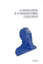 Castellion à Vandœuvres (1515-2015)