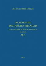 Dictionnaire des poètes français de la seconde moitié du XVIe siècle (1549-1615). Tome V : M-P