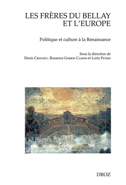 Les frères Du Bellay et l'Europe