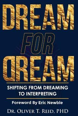 Dream for Dream: Shifting from Dreaming to Interpreting - Oliver T Reid - cover