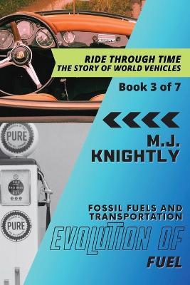 Evolution of Fuel: Oil and the Age of Automobiles - M J Knightly - cover