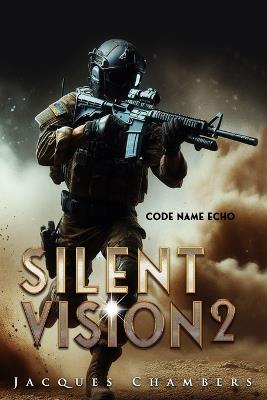 Silent Vison: Code name Echo - Jacques Chambers - cover