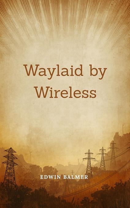 Waylaid by Wireless