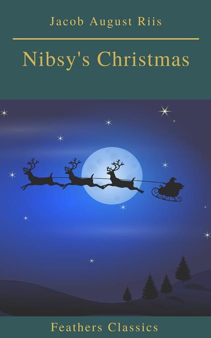 Nibsy's Christmas (Feathers Classics) - Jacob August Riis,Feathers Classics - ebook