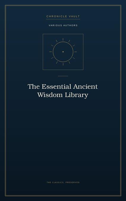 The Essential Ancient Wisdom Library