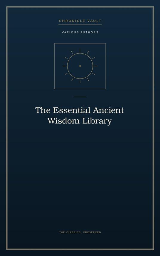 The Essential Ancient Wisdom Library