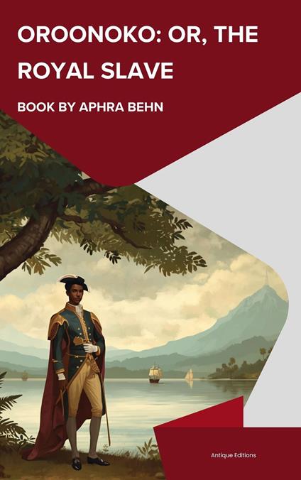 Oroonoko: or, the Royal Slave