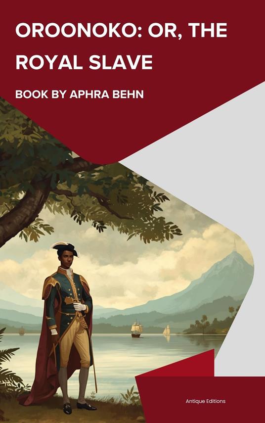 Oroonoko: or, the Royal Slave