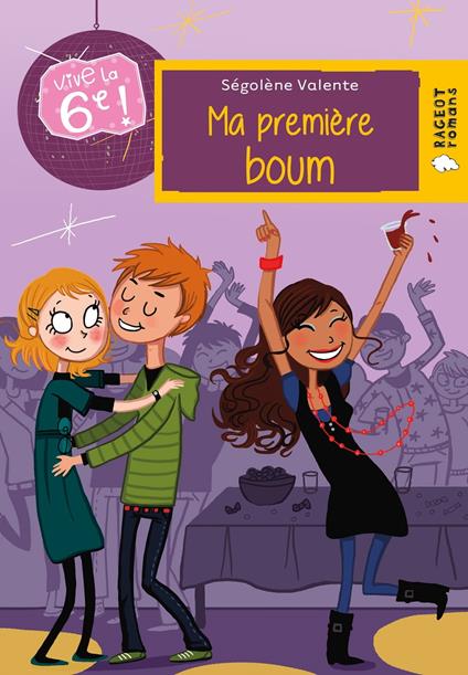 Vive la 6e : Ma première boum - Ségolène Valente - ebook