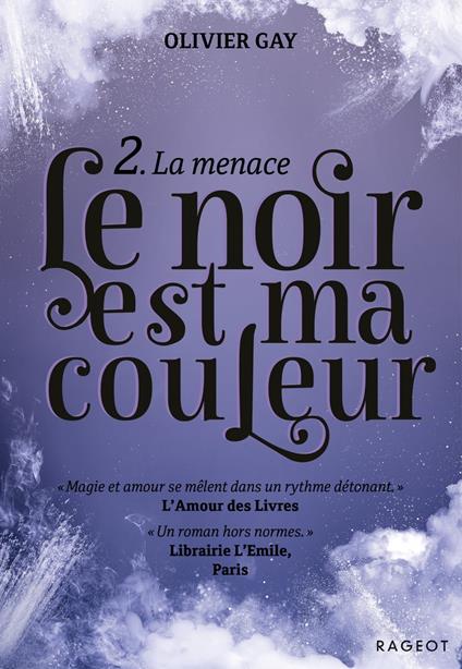 Le noir est ma couleur - La menace - Olivier Gay - ebook