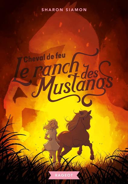 Le ranch des mustangs - Cheval de feu - Sharon Siamon - ebook