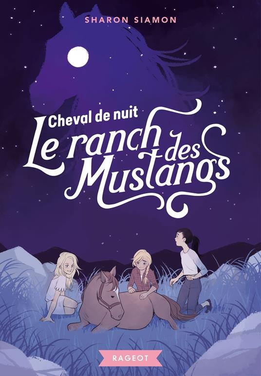 Le ranch des mustangs - Cheval de nuit - Sharon Siamon - ebook