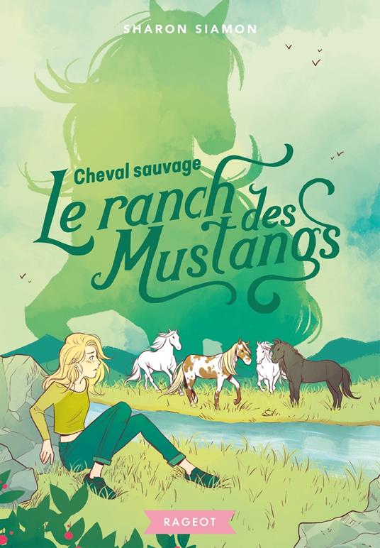 Le ranch des Mustangs - Cheval sauvage - Sharon Siamon - ebook