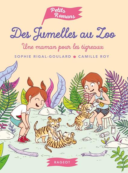 Des jumelles au zoo : une maman pour les tigreaux - Sophie Rigal-Goulard - ebook