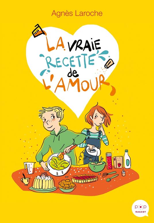La vraie recette de l'amour - Agnès Laroche - ebook