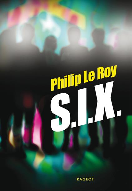 S.I.X. - Philip Le Roy - ebook
