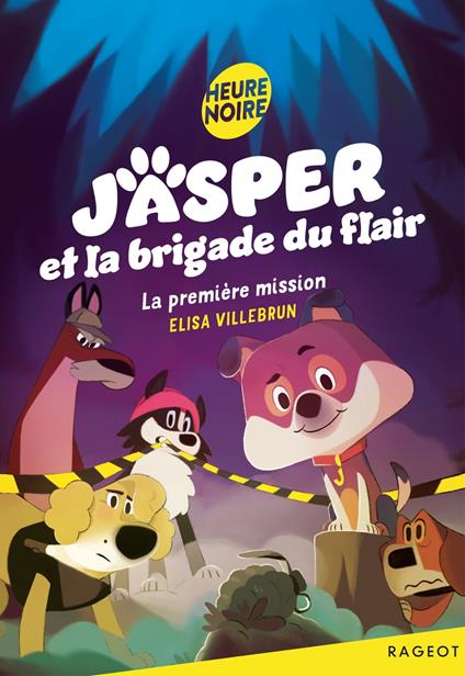 Jasper et la brigade du flair - La première mission - Elisa Villebrun - ebook