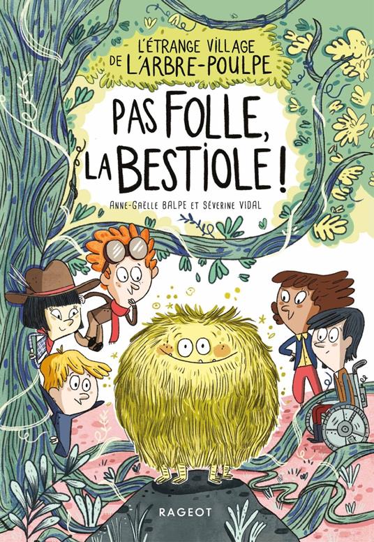 L'étrange village de l'Arbre-Poulpe - Pas folle, la bestiole ! - Anne-Gaëlle Balpe,Séverine Vidal - ebook