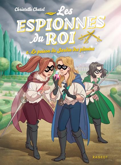 Les espionnes du roi - Le poison du Jardin des plantes - Chatel Christelle - ebook