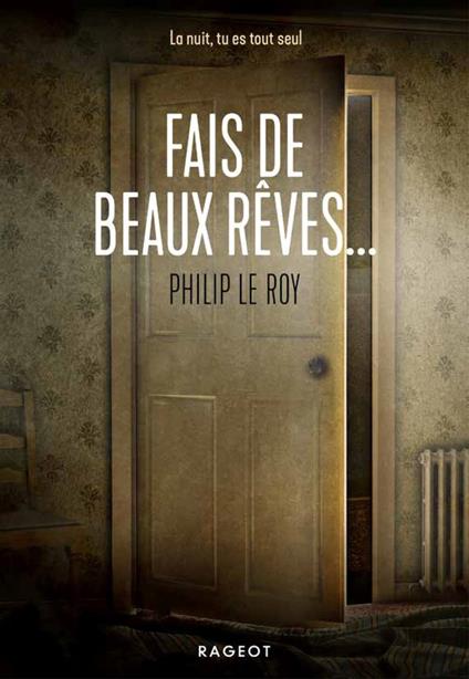 Fais de beaux rêves... - Philip Le Roy - ebook