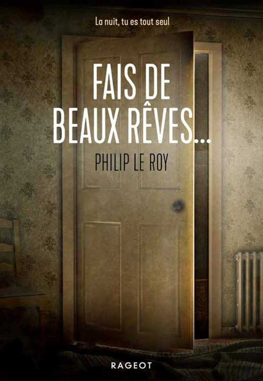 Fais de beaux rêves... - Philip Le Roy - ebook