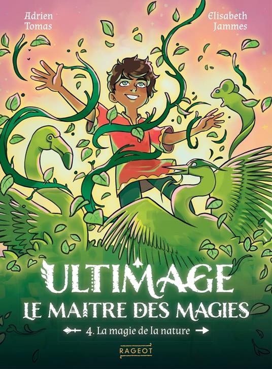 Ultimage, La maître des magies T.4 - La magie de la nature - Adrien TOMAS,Elisabeth Jammes - ebook