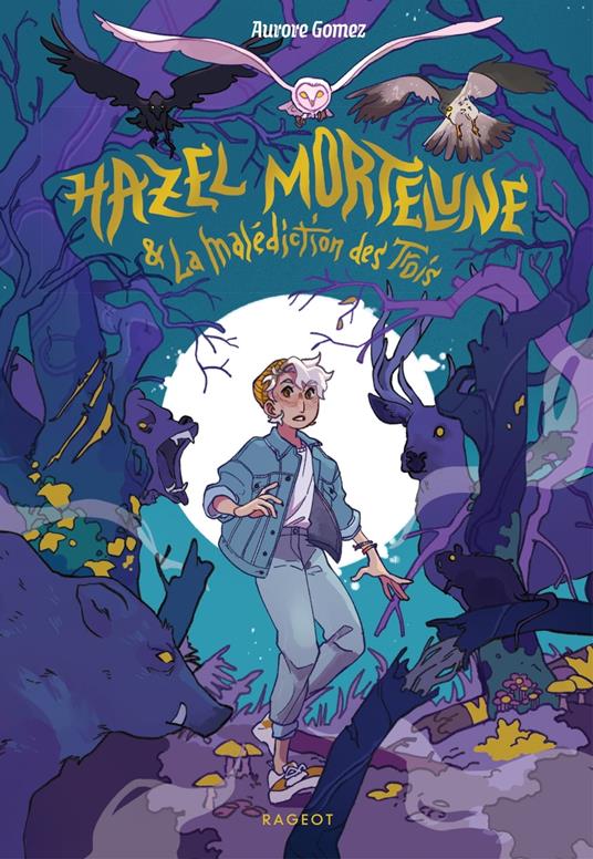 Hazel Mortelune et la malédiction des Trois - Aurore Gomez - ebook
