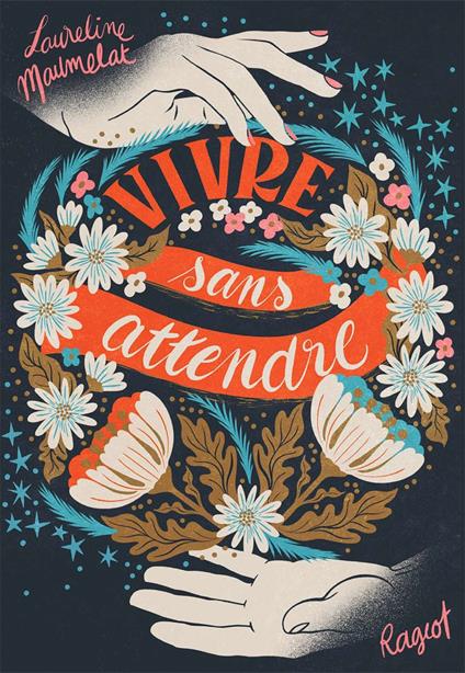 Vivre sans attendre - Laureline Maumelat - ebook