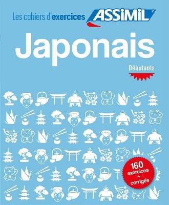 Japonais. Cahier d'exercices. Débutants - Catherine Garnier,Nozomi Takahashi - copertina