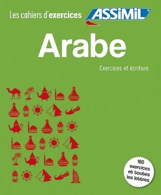 Arabe. Cahier d'exercices et cahier d'écriture - Abdelghani Benali,Daniel Krasa - copertina