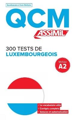 300 tests de luxembourgeois. QCM - Franck André Colotte,Jackie Weber-Messerich - copertina