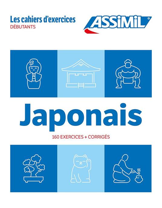 Japonais. Cahier d'exercices. Débutants - Catherine Garnier,Nozomi Takahashi - copertina