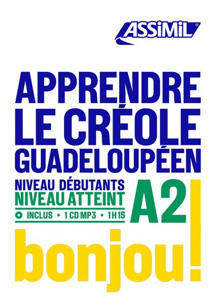 Apprendre le créole guadeloupéen. Niveau atteint A2. Con CD-ROM - Hector Poullet - copertina