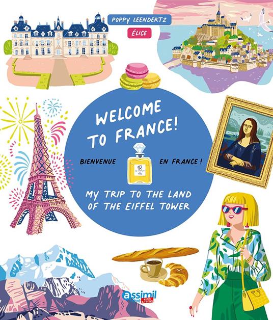 Welcome to France! My trip to the Eiffel Tower land - Poppy Leendertz - copertina