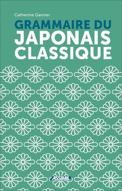 Grammaire du japonais classique - Catherine Garnier - copertina