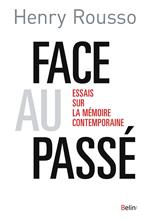 Face au passé. Essai sur la mémoire contemporaine