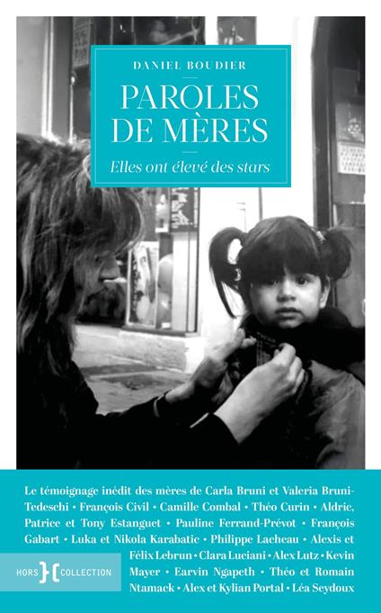 Paroles de mères - Clara Luciani, Léa Seydoux, François Civil, Camille Combal, François Gabart... 24 personnalités racontées par leur mère