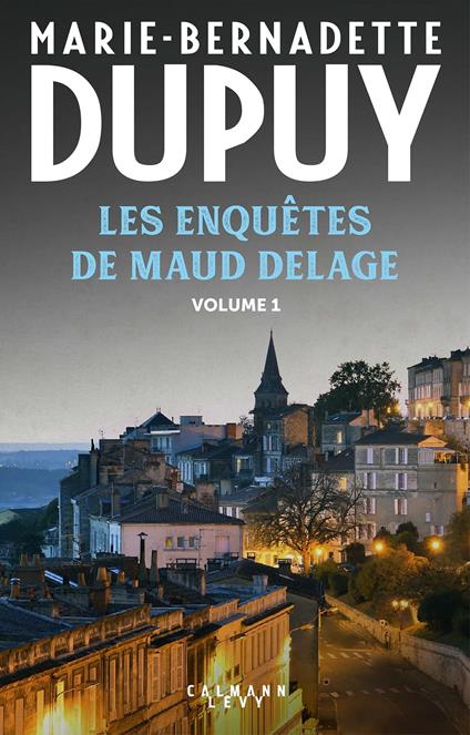 Les enquêtes de Maud Delage volume 1