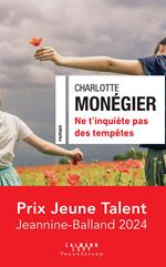 Ne t'inquiète pas des tempêtes - Prix Jeune Talent Jeannine-Balland 2024