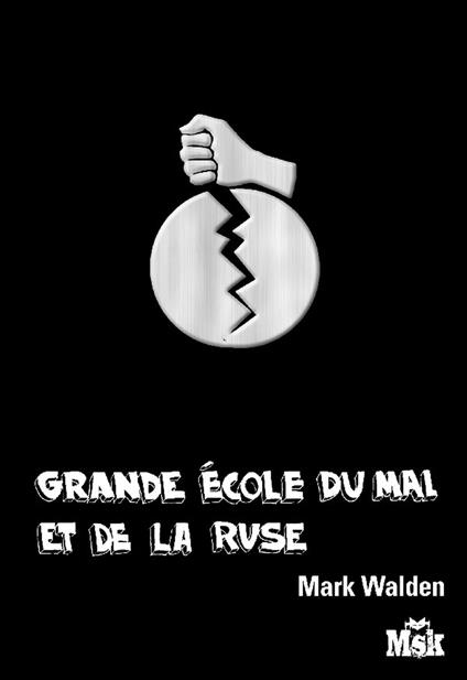 Grande Ecole du Mal et de la Ruse - Mark Walden - ebook