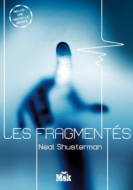Les Fragmentés - Neal Shusterman - ebook